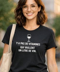 T-shirt drôle « Y a pas de vitamines qui valent un litre de vin »