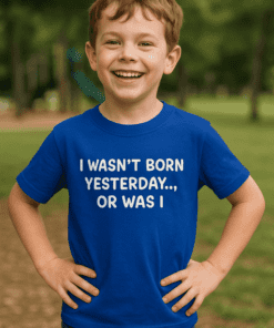 T-shirt enfant I wasn't born yesterday