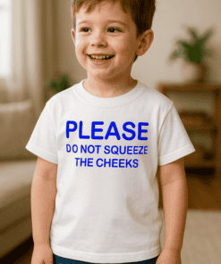 T-shirt enfant please do not squeeze the cheeks