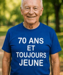 T-shirt humoristique 70 ans toujours jeune
