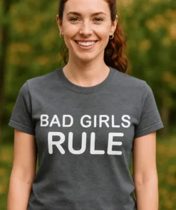 T-shirt humoristique Bad girls rule, idée cadeau drôle et original avec message BAD GIRLS RULE
