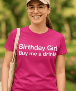 T-shirt humoristique birthday girl buy me a drink