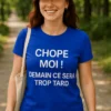 T-shirt humoristique Chope moi avant demain, idée cadeau anniversaire ou EVG drôle
