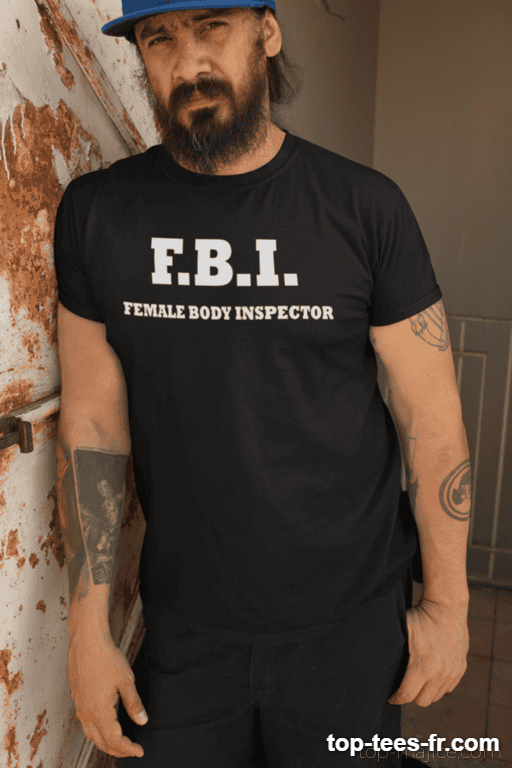 T-shirt humoristique FBI female body inspector