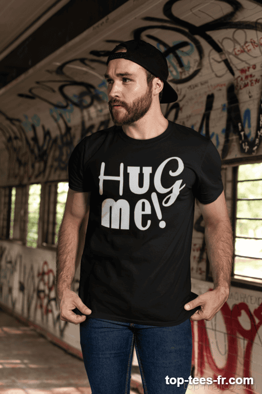 T-shirt humoristique hug me