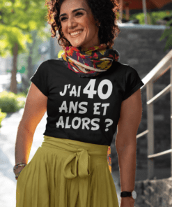 T-shirt humoristique j'ai 40 ans et alors
