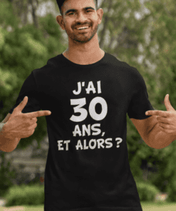 T-shirt humoristique j'ai 30 ans et alors