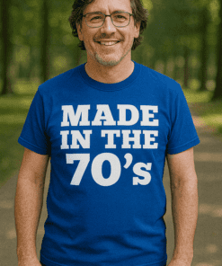 T-shirt humoristique made in the 70s