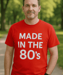 T-shirt humoristique made in the 80s