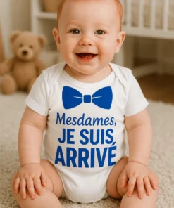 Body bébé Je suis arrivé avec le texte Mesdames, JE SUIS ARRIVÉ. imprimé