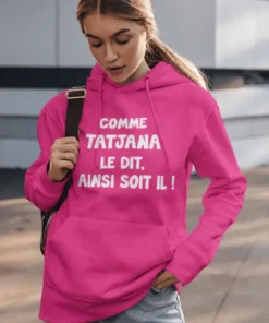 Pull humoristique Comme je dis avec prénom personnalisé avec design drôle et prénom Tatjana