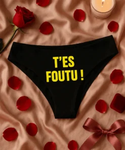 Sous-vêtements femme Tu es foutu avec le slogan T'ES FOUTU ! imprimé sur le design