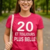 T-shirt humoristique 20 ans toujours plus belle pour cadeau anniversaire 20 ans