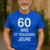 T-shirt humoristique 60 ans toujours jeune pour cadeau anniversaire 60 ans