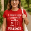 T-shirt humoristique Balades romantiques au frigo avec slogan i enjoy long romantic walks to the FRIDGE
