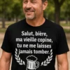 T-shirt humoristique Bière vieille copine avec slogan drôle sur la bière