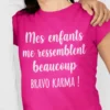 T-shirt humoristique Bravo karma avec message drôle pour parent