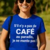 T-shirt humoristique Café au paradis avec slogan drôle sur le café