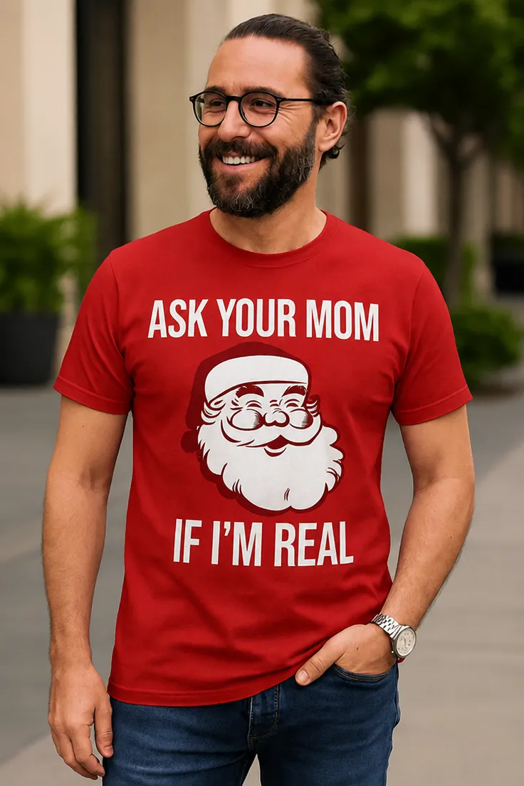 T-shirt humoristique Demande à ta mère avec slogan ASK YOUR MOM IF I'M REAL
