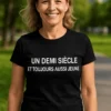 T-shirt humoristique Demi siècle toujours jeune pour cadeau anniversaire 50 ans