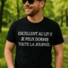 T-shirt humoristique Excellent au lit, idée cadeau anniversaire drôle pour amateur de sieste