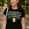 T-shirt humoristique Gueule de bois prévue avec le slogan I'M CURRENTLY IN THE PLANNING STAGES OF A HANGOVER..