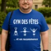 T-shirt humoristique Gym des fêtes avec slogan festif pour cadeau drôle