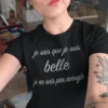 T-shirt humoristique Je suis belle avec le slogan je sais que je suis belle je ne suis pas aveugle