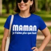 T-shirt humoristique Maman amour fête des mères avec le message MAMAN je t'aime plus que tout