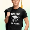 T-shirt humoristique Master en poche avec le texte MASTER EN POCHE
