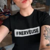 T-shirt humoristique Nerveuse avec inscription #NERVEUSE