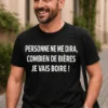 T-shirt humoristique Personne ne gère ma bière avec slogan drôle sur le thème de la bière