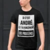 T-shirt humoristique Problèmes assurés avec prénom personnalisé, idée cadeau drôle avec prénom André