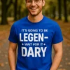 T-shirt humoristique Réplique culte legen dary avec slogan culte imprimé