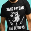 T-shirt humoristique Sans paysan pas de repas avec le slogan SANS PAYSAN PAS DE REPAS