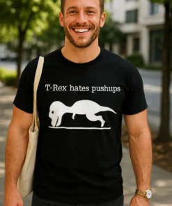 T-shirt humoristique T rex déteste les pompes avec design dinosaure drôle et slogan T-Rex hates pushups.