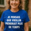T-shirt humoristique Vieillir prend du temps avec slogan drôle imprimé